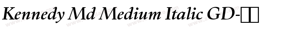 Kennedy Md Medium Italic GD字体转换